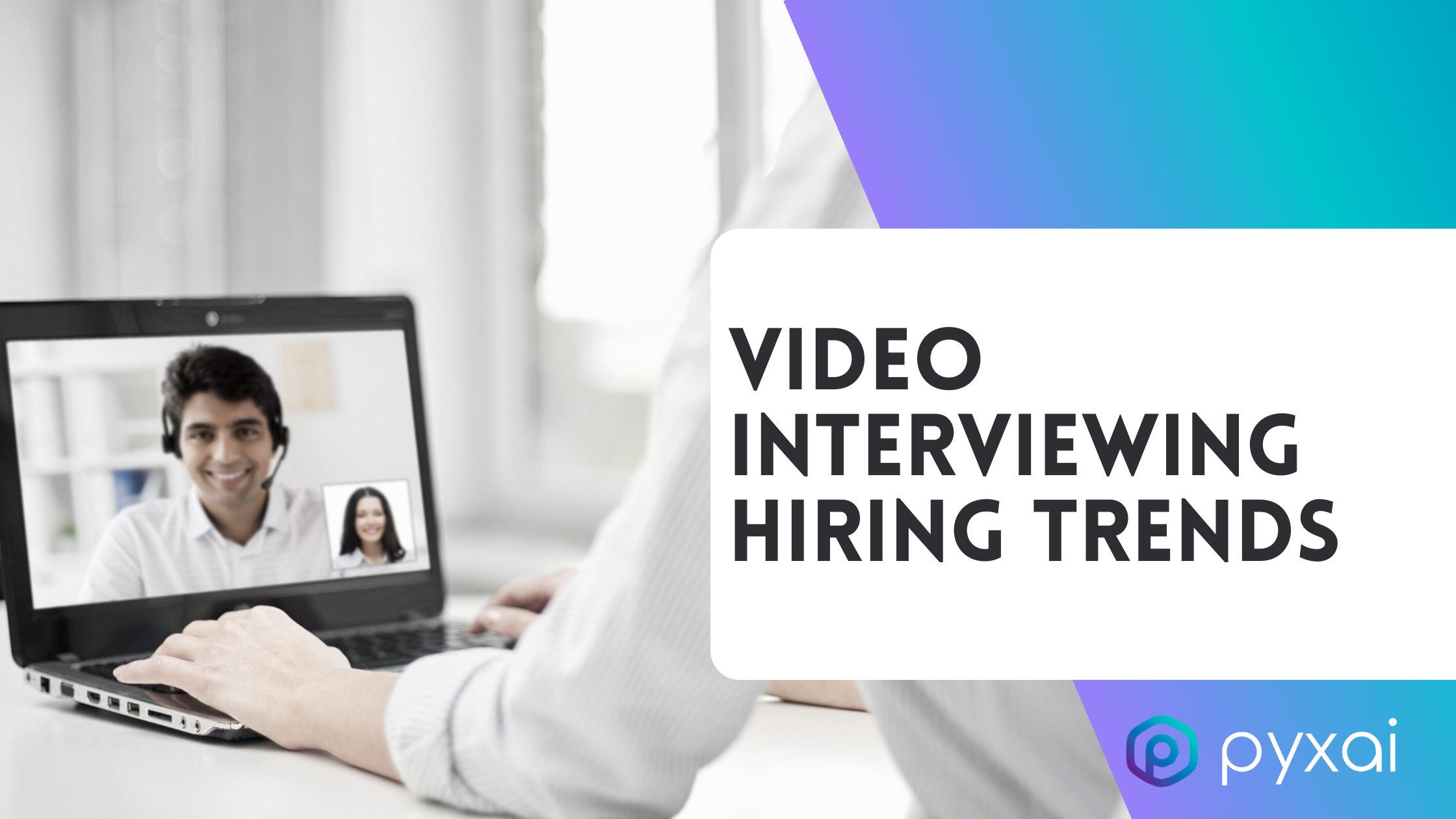 Video Interviewing Hiring Trends